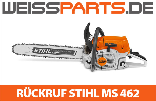 Rückruf STIHL MS 462 Motorsäge wegen erhöhter Verletzungsgefahr bei Nutzung der Kettensäge - Rückruf STIHL MS 462 Motorsäge Kettensäge 